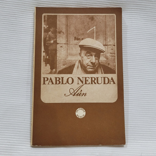 Aun Pablo Neruda Palabra Menor 1ra Edicion 1971 Lumen