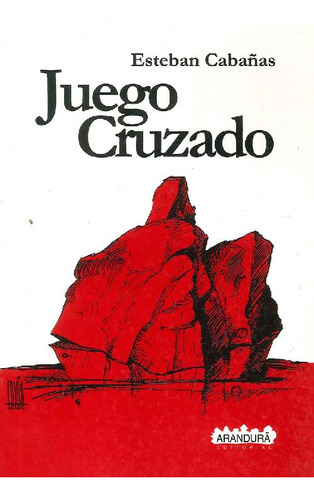 Libro Juego Cruzado De Esteban Cabañas