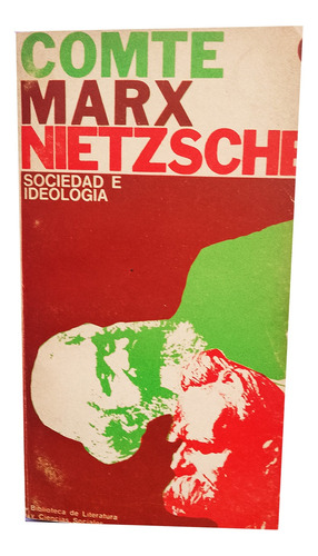 Comte, Marx, Nietzche. Sociedad E Ideología. Siglomundo