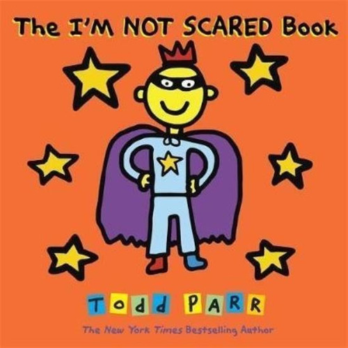 The I'm Not Scared Book - Parr