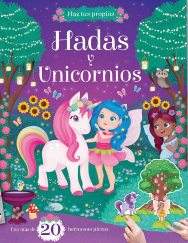 Haz Tus Propias Hadas Y Unicornios - 20+ Piezas Tapa Dura