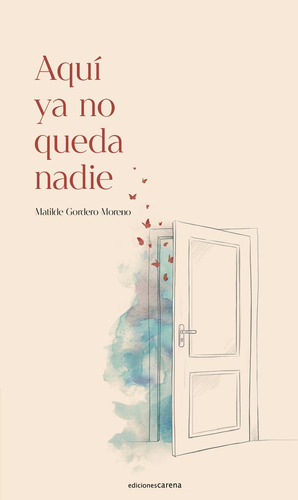 Aqui Ya No Queda Nadie - Gordero-moreno, Matilde