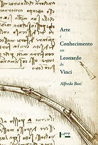 Libro Arte E Conhecimento Em Leonardo Da Vinci De Bosi Alfre