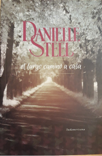 Danielle Steel / El Largo Camino A Casa