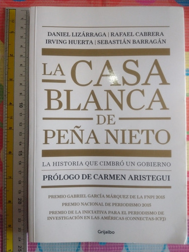 Libro La Casa Blanca De Peña Nieto Daniel Lizarraga Y