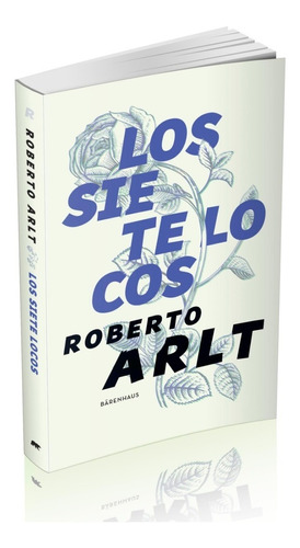 Los Siete Locos - Roberto Arlt - Barenhaus