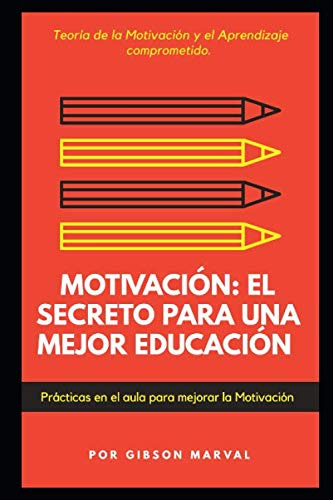 Motivacion: El Secreto Para Una Mejor Educacion