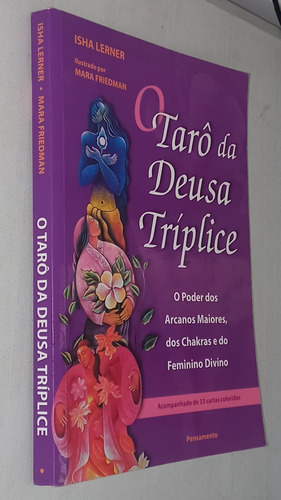 O Tarô Da Deusa Tríplice - O Poder Dos Arcanos Maiores, Dos Chakras E Do Feminino Divino - Isha Lerner (sem As Cartas) (Usado)