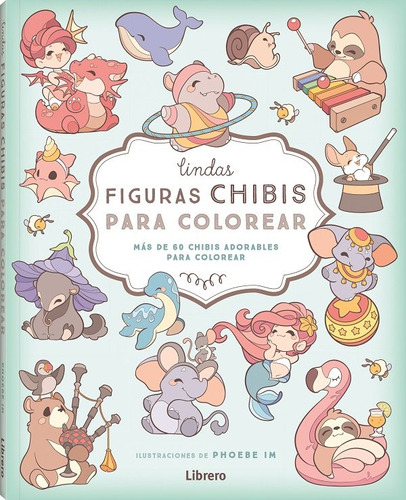 Libro Lindas Figuras Chibis Para Colorear - Phoebe Im