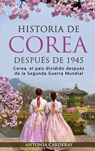 Libro: Historia Corea Después 1945: Corea, País Div