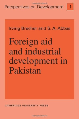 Foreign Aid And Industrial Development In Pakistan (perspect