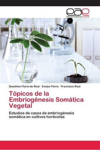Libro: Tópicos Embriogénesis Somática Vegetal: Estudio