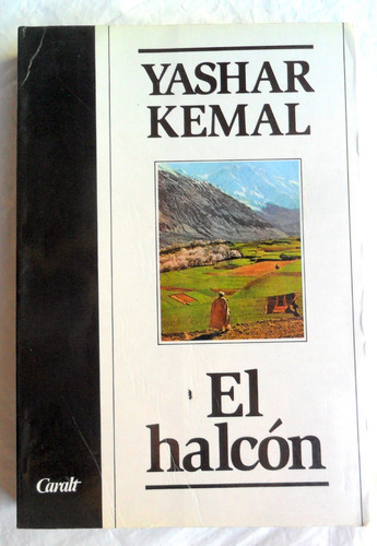 El Halcón - Yasar Kemal * Premio Nacional D Literatura Turca