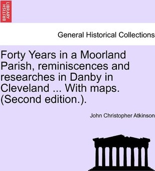 Libro Forty Years In A Moorland Parish, Reminiscences And...