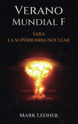Libro: Verano Mundial F: Sara, La Superbomba Nuclear (spanis
