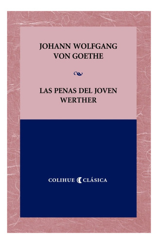 Las Penas Del Joven Werther - Johann Wolfgang Von Goethe