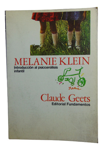 Adp Melanie Klein Claude Geets / Ed. Fundamentos 1972