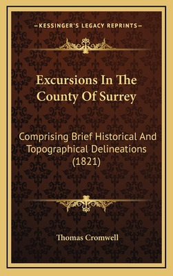 Libro Excursions In The County Of Surrey: Comprising Brie...