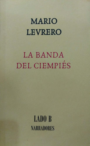 La Banda Del Ciempiés Mario Levrero Lado B Nuevo *