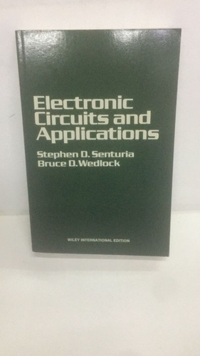 Electronic Circuits And Applications. Senturia. Wedlock