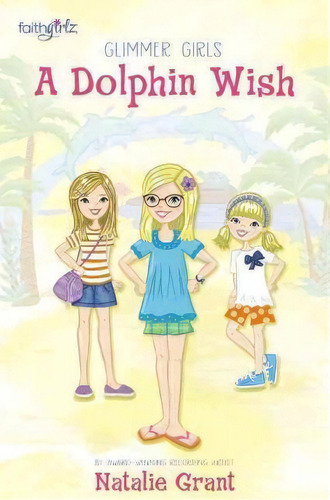 A Dolphin Wish, De Natalie Grant. Editorial Zondervan, Tapa Blanda En Inglés