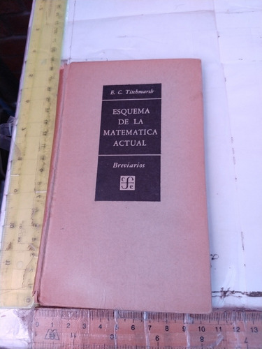 Esquema De La Matemática Actual E C Titchmarsh Fce (Usado)