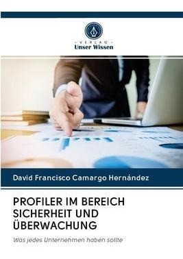 Profiler Im Bereich Sicherheit Und Ã¿berwachung - David F...