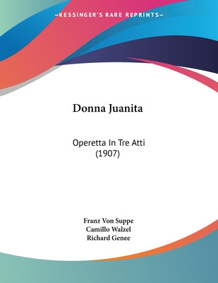 Libro Donna Juanita: Operetta In Tre Atti (1907) - Suppe,...