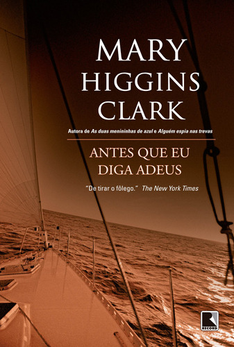 Antes que eu diga adeus, de Clark, Mary Higgins. Editora Record Ltda., capa mole em português, 2011