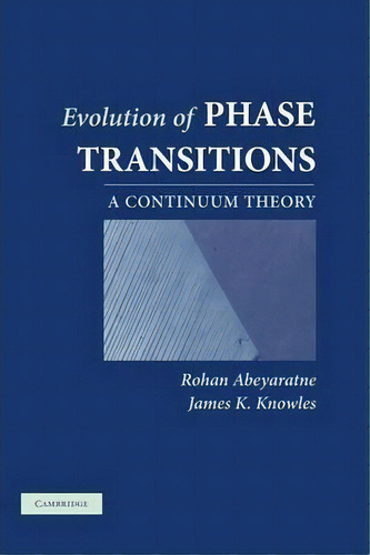 Evolution Of Phase Transitions, De Rohan Abeyaratne. Editorial Cambridge University Press, Tapa Dura En Inglés