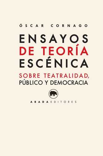 Ensayos De Teoría Escénica - Cornago Bernal, Óscar