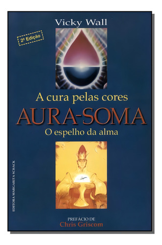 Aura-soma:a Cura Pelas Cores-c.dura