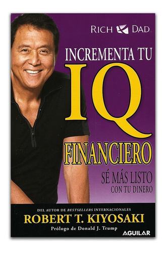 Incrementa Tu Iq Financiero - Robert K. Kiyosaki