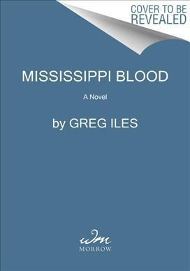 Mississippi Blood - Greg Iles