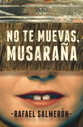 Libro: No Te Muevas, Musaraña. Salmerón López, Rafael. Sm