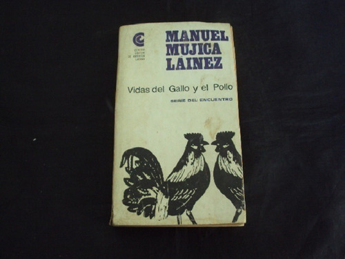 Vidas Del Gallo Y El Pollo - Manuel Mujica Lainez