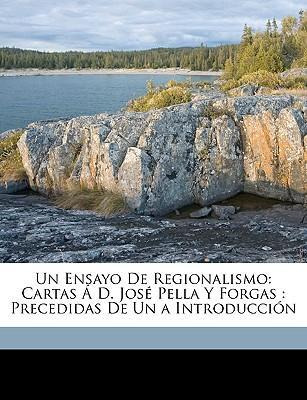 Libro Un Ensayo De Regionalismo : Cartas   D. Jos  Pella ...