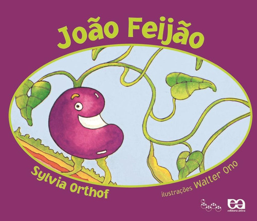 João feijão, de Orthof, Sylvia. Série Lagarta pintada Editora Somos Sistema de Ensino em português, 2008