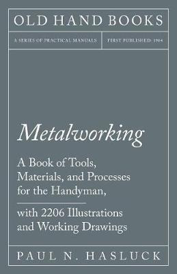 Metalworking - A Book Of Tools, Materials, And Processes ...
