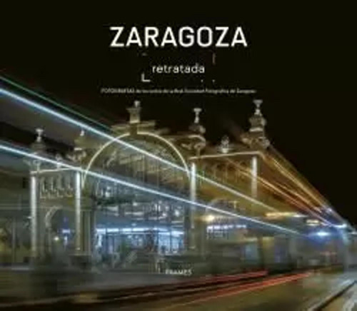Zaragoza Retratada -   - *