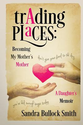 Libro Trading Places: Becoming My Mother's Mother - Smith...