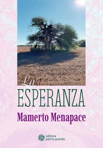 La Esperanza, De Mamerto Menapace. Serie Esperanza Editorial Patria Grande, Tapa Blanda, Edición 1 En Español, 2023