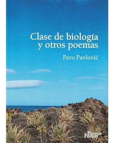 Clase De Biologia Y Otros Poemas - Pavlovic Pero