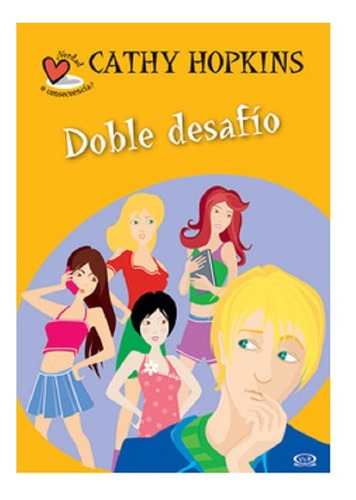 Doble Desafío, Cathy Hopkins. Ed. V & R