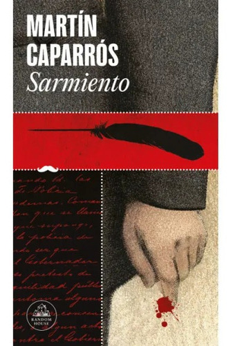 Libro Sarmiento - Martín Caparrós - Literatura Random House