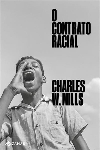 O Contrato Racial: Ediçao Comemorativa De 25 Anos, De Charles W. Mills. Editora Zahar, Capa Mole, Edição 1 Em Português, 2023