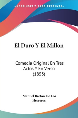 Libro El Duro Y El Millon: Comedia Original En Tres Actos...