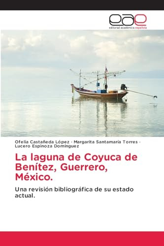 La Laguna De Coyuca De Benitez, Guerrero, Mexico.: Una Revis