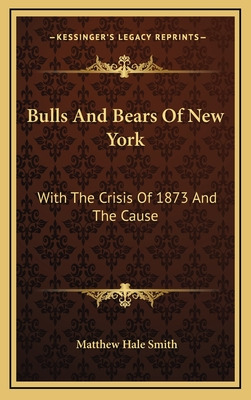 Libro Bulls And Bears Of New York: With The Crisis Of 187...