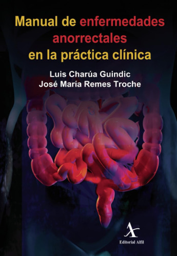 Libro: Manual De Enfermedades Anorrectales En La Práctica Cl